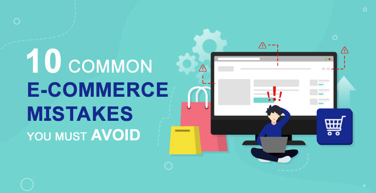 10-Common-E-commerce-Mistakes-You-Must-Avoid